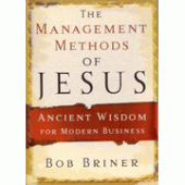 The Management Methods of Jesus By Bob Briner 